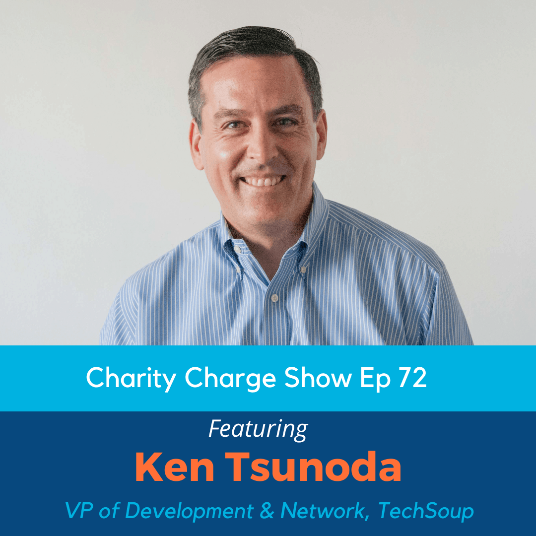 Ken Tsunoda, Vice President of Development and Network for TechSoup