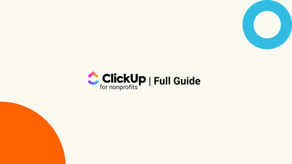 ClickUp for Nonprofits: Full Guide