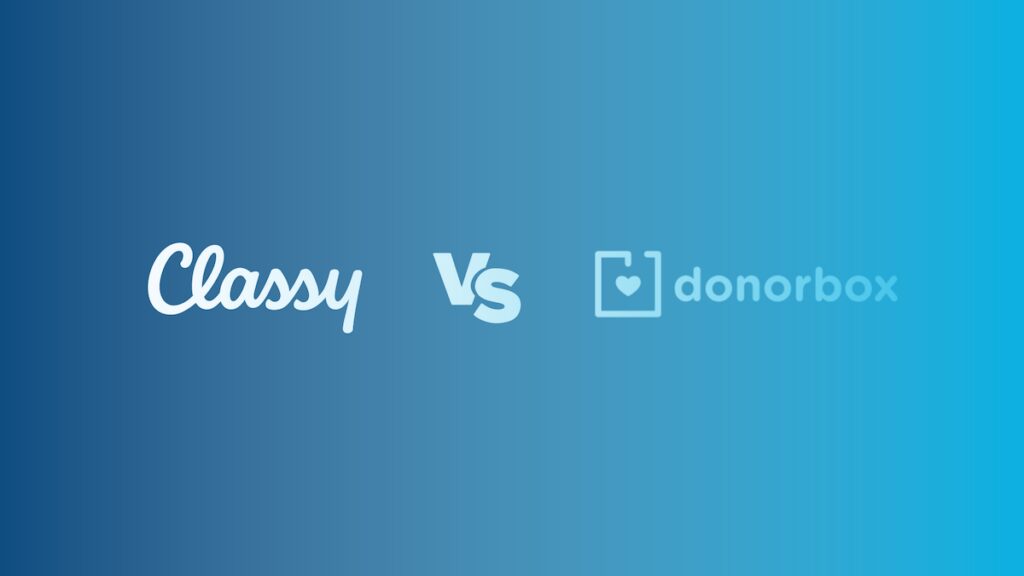 Classy vs Donorbox: Which One is Right for Your Nonprofit?