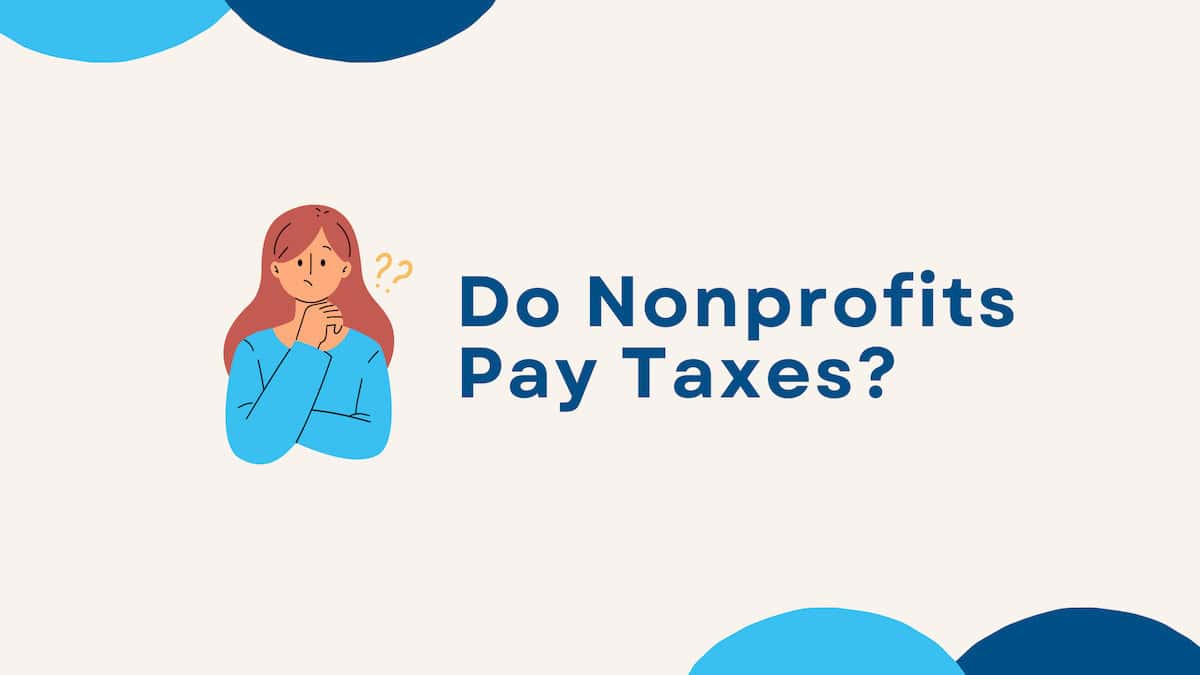 Do Nonprofits Pay Taxes? 1 Do Nonprofits Pay Taxes?