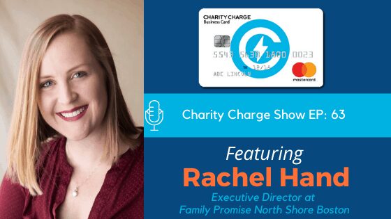 In Episode 63 of the Charity Charge Podcast, Stephen interviews Rachel Hand, Executive Director at Family Promise North Shore Boston