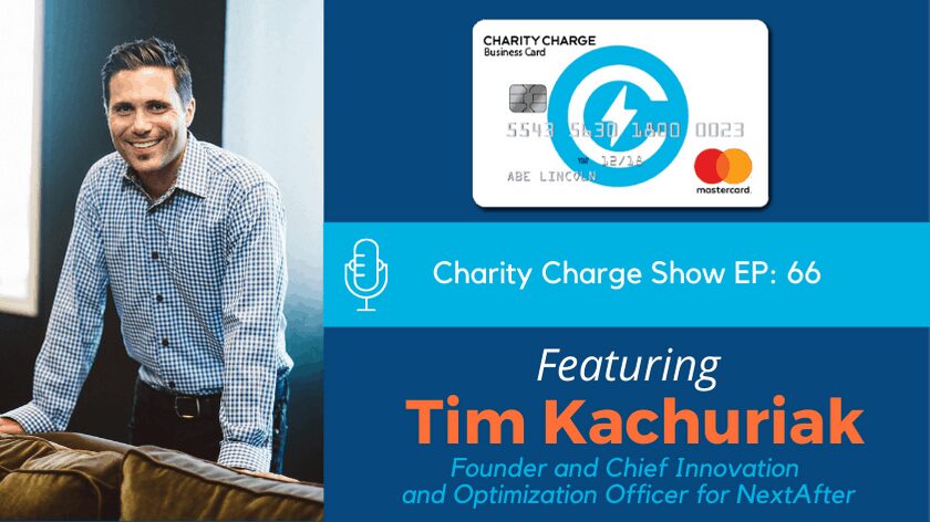 In Episode 66 of the Charity Charge Show, Stephen talks with Tim Kachuriak, Founder and Chief Innovation and Optimization Officer for NextAfter