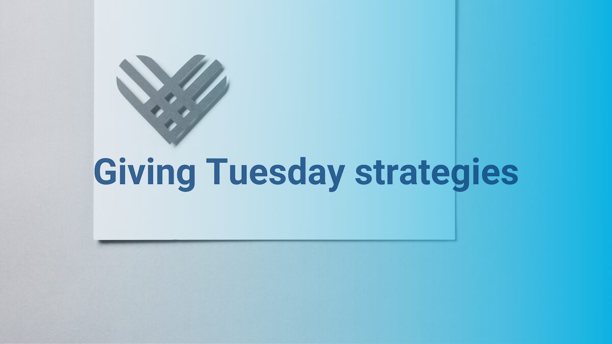 Giving Tuesday Strategies: A Complete Nonprofit Guide 1 Giving Tuesday Strategies