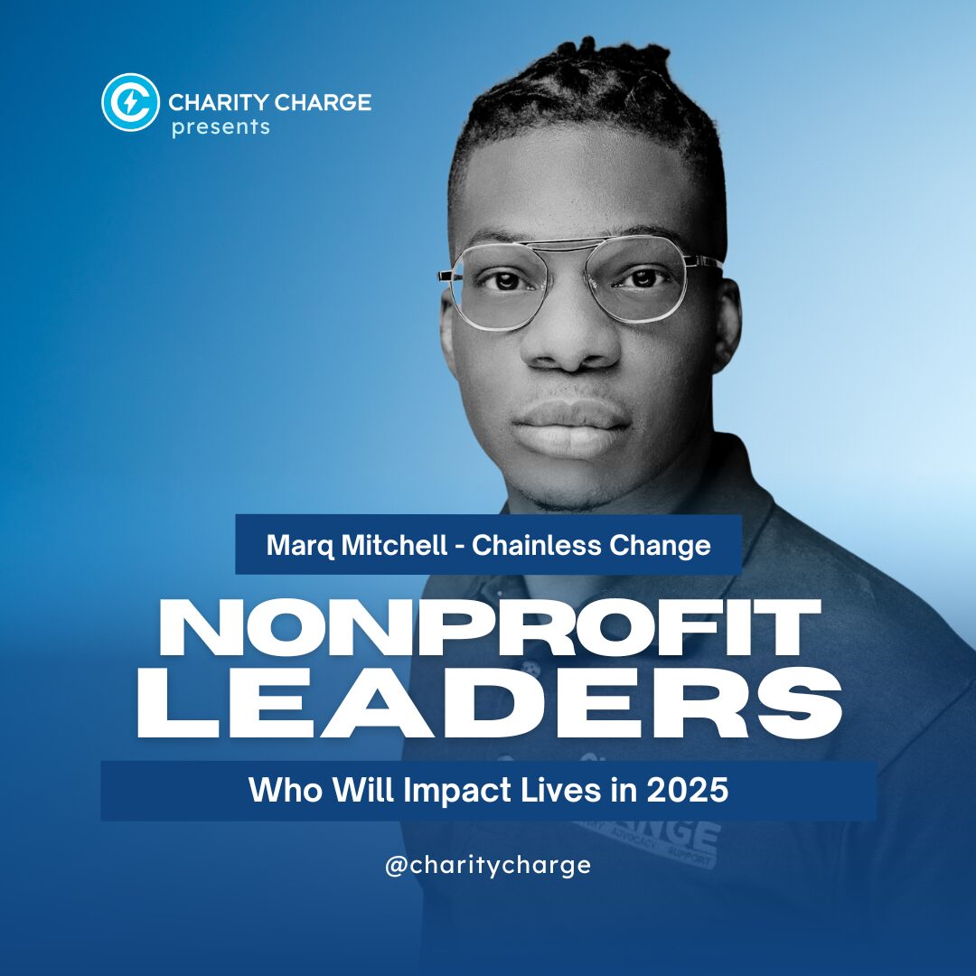 25 Nonprofit Leaders Who Will Impact Lives in 2025 2 Marq Mitchell - Chainless Change - Nonprofit Leaders