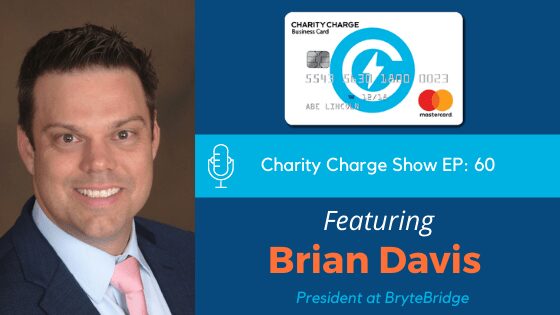 In episode 60 of The Charity Charge Show, Stephen Interviews Brian Davis, President of BryteBridge.