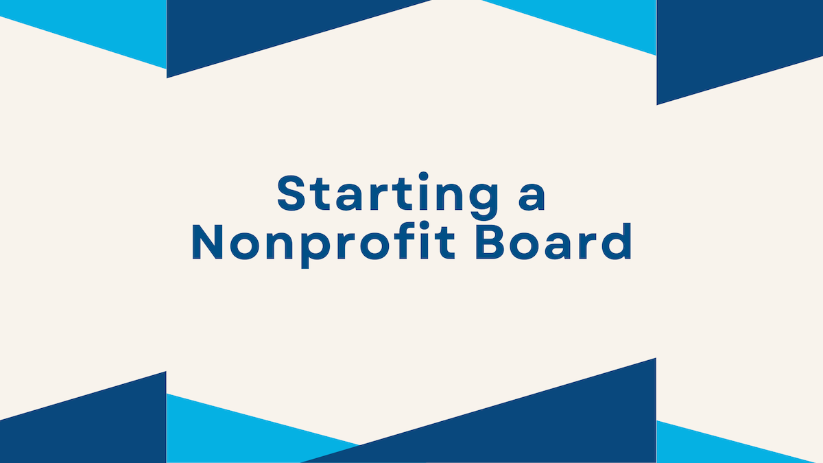 How to Start a Nonprofit Board: A Step-by-Step Guide 1 Starting a Nonprofit Board