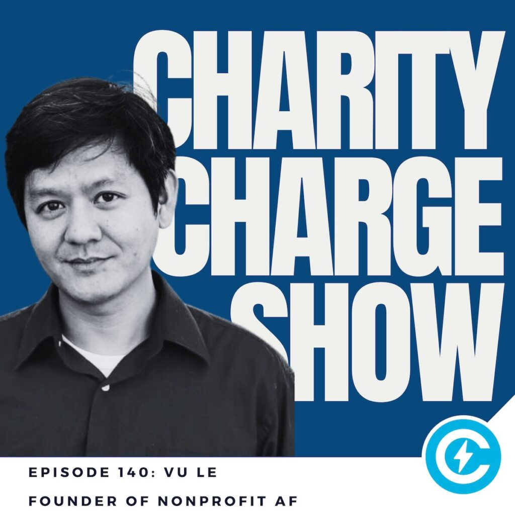Vu Le (Nonprofit AF) on Funding Truth, Risk Aversion, and Why Nonprofits Need Collective Power 1 Vu Le - Founder of Nonprofit AF