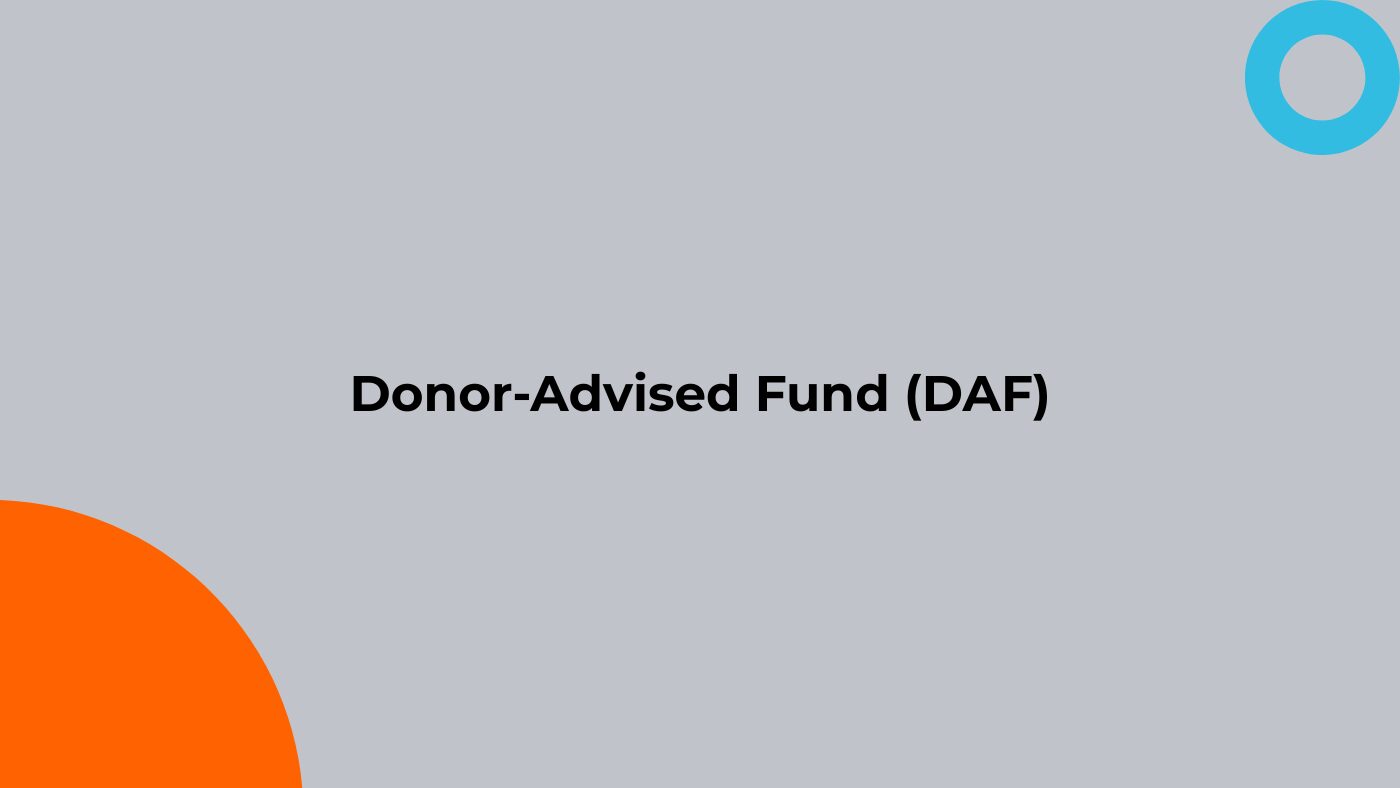What Is a Donor-Advised Fund (DAF)? A Guide for Nonprofits